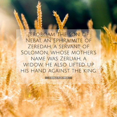 Picture 07 - 1 Kings 11:26 WEB - Jeroboam the son of Nebat, an Ephraimite of - Bible Verse Picture