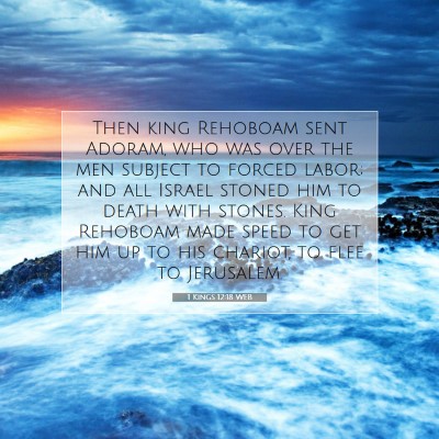 Picture 07 - 1 Kings 12:18 WEB - Then king Rehoboam sent Adoram, who was over the - Bible Verse Picture