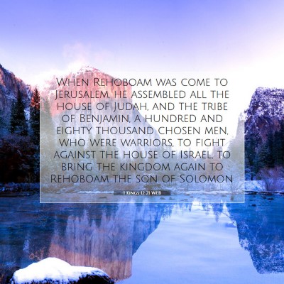 Picture 07 - 1 Kings 12:21 WEB - When Rehoboam was come to Jerusalem, he assembled - Bible Verse Picture