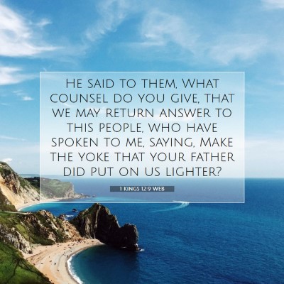 Picture 07 - 1 Kings 12:9 WEB - He said to them, What counsel do you give, that - Bible Verse Picture