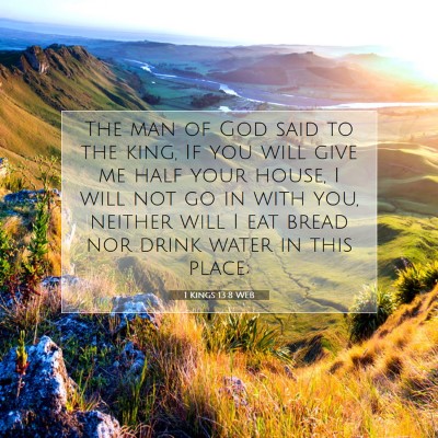 Picture 07 - 1 Kings 13:8 WEB - The man of God said to the king, If you will give - Bible Verse Picture