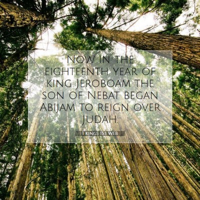 Picture 07 - 1 Kings 15:1 WEB - Now in the eighteenth year of king Jeroboam the - Bible Verse Picture