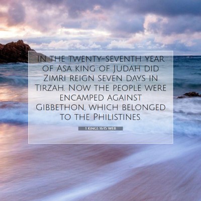 Picture 07 - 1 Kings 16:15 WEB - In the twenty-seventh year of Asa king of Judah - Bible Verse Picture