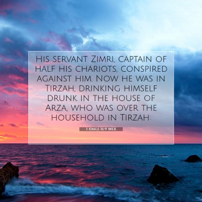 Picture 07 - 1 Kings 16:9 WEB - His servant Zimri, captain of half his chariots, - Bible Verse Picture