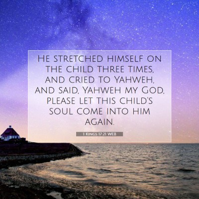 Picture 07 - 1 Kings 17:21 WEB - He stretched himself on the child three times, - Bible Verse Picture
