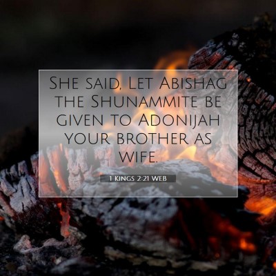Picture 07 - 1 Kings 2:21 WEB - She said, Let Abishag the Shunammite be given to - Bible Verse Picture