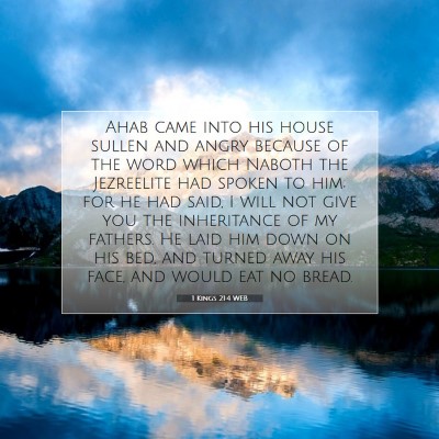Picture 07 - 1 Kings 21:4 WEB - Ahab came into his house sullen and angry because - Bible Verse Picture
