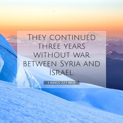 Picture 07 - 1 Kings 22:1 WEB - They continued three years without war between - Bible Verse Picture