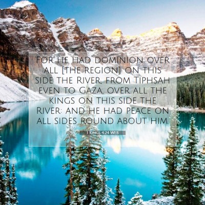 Picture 07 - 1 Kings 4:24 WEB - For he had dominion over all [the region] on this - Bible Verse Picture