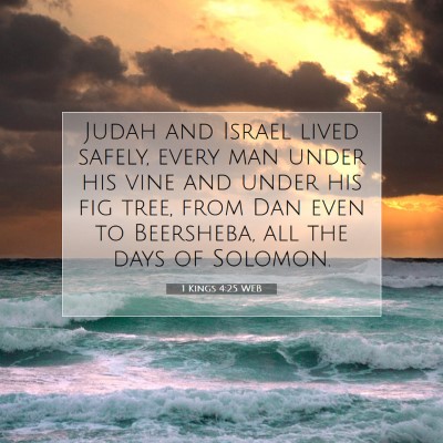 Picture 07 - 1 Kings 4:25 WEB - Judah and Israel lived safely, every man under - Bible Verse Picture