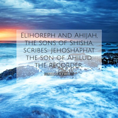 Picture 07 - 1 Kings 4:3 WEB - Elihoreph and Ahijah, the sons of Shisha, - Bible Verse Picture