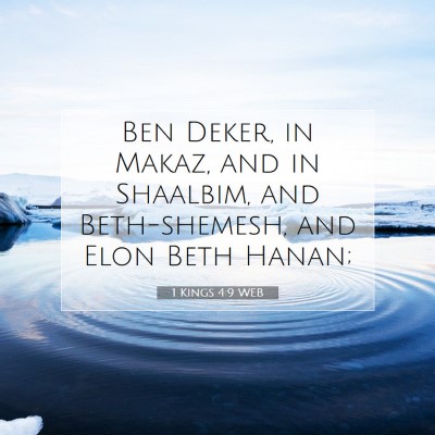 Picture 07 - 1 Kings 4:9 WEB - Ben Deker, in Makaz, and in Shaalbim, and - Bible Verse Picture