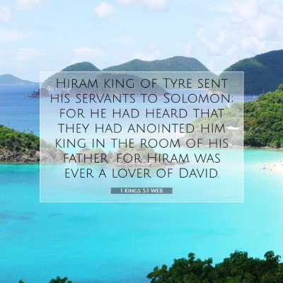 Picture 07 - 1 Kings 5:1 WEB - Hiram king of Tyre sent his servants to Solomon; - Bible Verse Picture