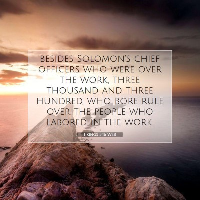 Picture 07 - 1 Kings 5:16 WEB - besides Solomon's chief officers who were over - Bible Verse Picture