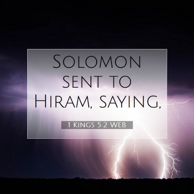 Picture 07 - 1 Kings 5:2 WEB - Solomon sent to Hiram, - Bible Verse Picture