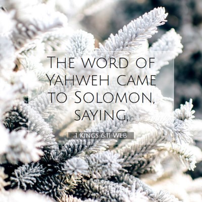Picture 07 - 1 Kings 6:11 WEB - The word of Yahweh came to Solomon, - Bible Verse Picture