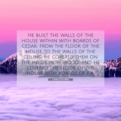 Picture 07 - 1 Kings 6:15 WEB - He built the walls of the house within with - Bible Verse Picture