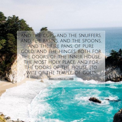 Picture 07 - 1 Kings 7:50 WEB - and the cups, and the snuffers, and the basins, - Bible Verse Picture
