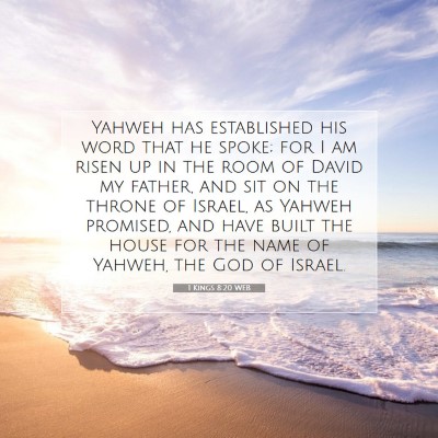 Picture 07 - 1 Kings 8:20 WEB - Yahweh has established his word that he spoke; - Bible Verse Picture