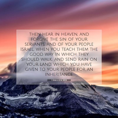Picture 07 - 1 Kings 8:36 WEB - then hear in heaven, and forgive the sin of your - Bible Verse Picture