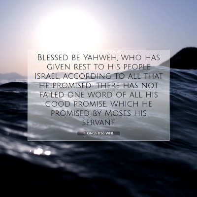 Picture 07 - 1 Kings 8:56 WEB - Blessed be Yahweh, who has given rest to his - Bible Verse Picture