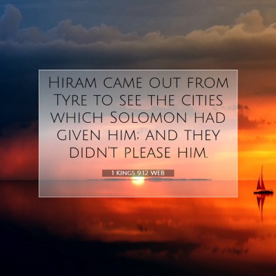 Picture 07 - 1 Kings 9:12 WEB - Hiram came out from Tyre to see the cities which - Bible Verse Picture