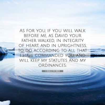 Picture 07 - 1 Kings 9:4 WEB - As for you, if you will walk before me, as David - Bible Verse Picture