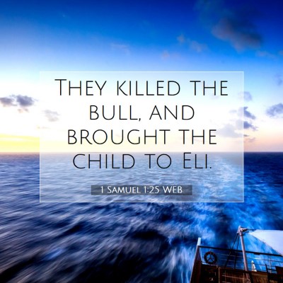 Picture 07 - 1 Samuel 1:25 WEB - They killed the bull, and brought the child to - Bible Verse Picture