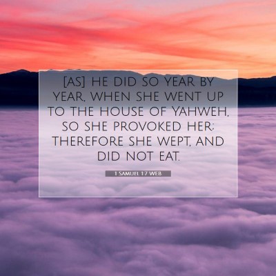 Picture 07 - 1 Samuel 1:7 WEB - [as] he did so year by year, when she went up to - Bible Verse Picture