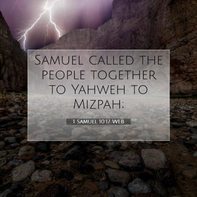Picture 07 - 1 Samuel 10:17 WEB - Samuel called the people together to Yahweh to - Bible Verse Picture