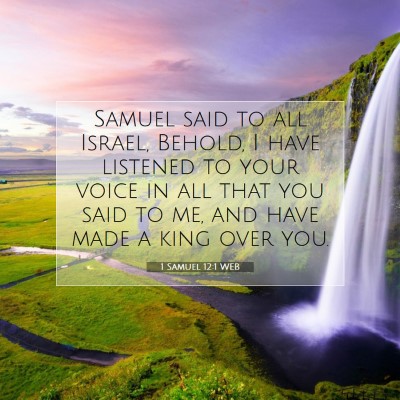 Picture 07 - 1 Samuel 12:1 WEB - Samuel said to all Israel, Behold, I have - Bible Verse Picture