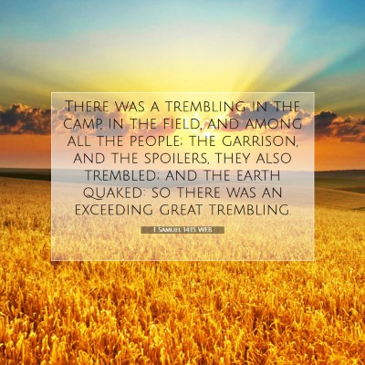 Picture 07 - 1 Samuel 14:15 WEB - There was a trembling in the camp, in the field, - Bible Verse Picture