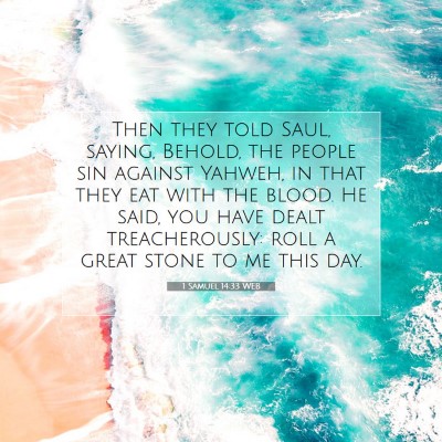 Picture 07 - 1 Samuel 14:33 WEB - Then they told Saul, saying, Behold, the people - Bible Verse Picture