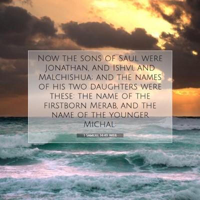 Picture 07 - 1 Samuel 14:49 WEB - Now the sons of Saul were Jonathan, and Ishvi, - Bible Verse Picture