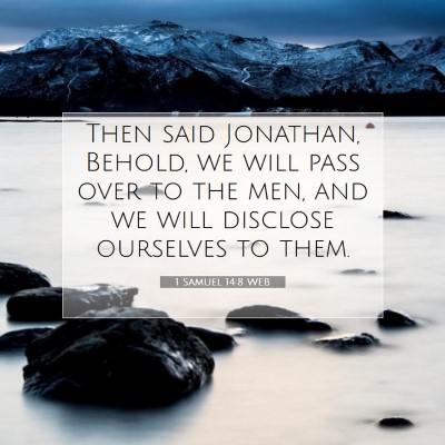 Picture 07 - 1 Samuel 14:8 WEB - Then said Jonathan, Behold, we will pass over to - Bible Verse Picture