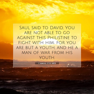 Picture 07 - 1 Samuel 17:33 WEB - Saul said to David, You are not able to go - Bible Verse Picture
