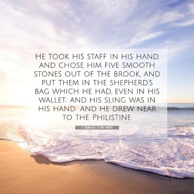 Picture 07 - 1 Samuel 17:40 WEB - He took his staff in his hand, and chose him five - Bible Verse Picture