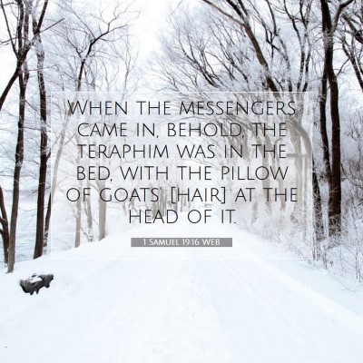 Picture 07 - 1 Samuel 19:16 WEB - When the messengers came in, behold, the teraphim - Bible Verse Picture