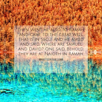 Picture 07 - 1 Samuel 19:22 WEB - Then went he also to Ramah, and came to the great - Bible Verse Picture