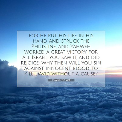 Picture 07 - 1 Samuel 19:5 WEB - for he put his life in his hand, and struck the - Bible Verse Picture