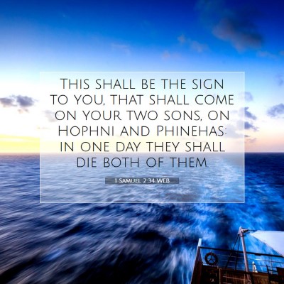 Picture 07 - 1 Samuel 2:34 WEB - This shall be the sign to you, that shall come on - Bible Verse Picture