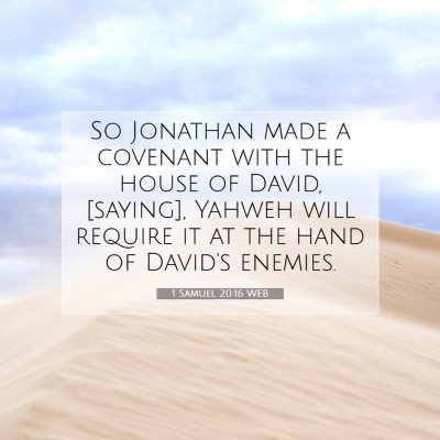 Picture 07 - 1 Samuel 20:16 WEB - So Jonathan made a covenant with the house of - Bible Verse Picture