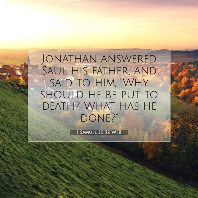 Picture 07 - 1 Samuel 20:32 WEB - Jonathan answered Saul his father, and said to - Bible Verse Picture