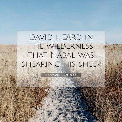 Picture 07 - 1 Samuel 25:4 WEB - David heard in the wilderness that Nabal was - Bible Verse Picture