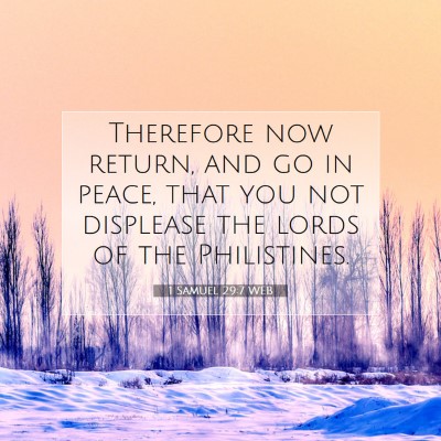 Picture 07 - 1 Samuel 29:7 WEB - Therefore now return, and go in peace, that you - Bible Verse Picture
