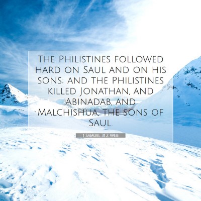 Picture 07 - 1 Samuel 31:2 WEB - The Philistines followed hard on Saul and on his - Bible Verse Picture