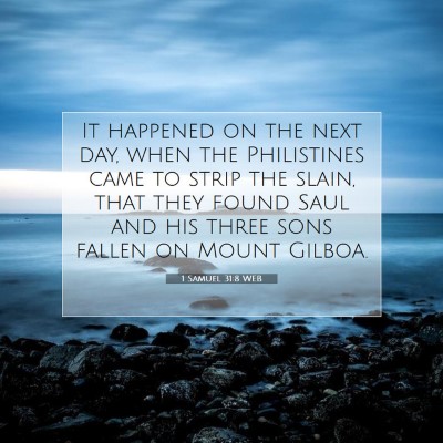 Picture 07 - 1 Samuel 31:8 WEB - It happened on the next day, when the Philistines - Bible Verse Picture