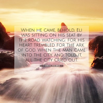 Picture 07 - 1 Samuel 4:13 WEB - When he came, behold, Eli was sitting on his seat - Bible Verse Picture