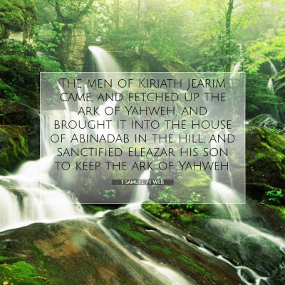 Picture 07 - 1 Samuel 7:1 WEB - The men of Kiriath Jearim came, and fetched up - Bible Verse Picture