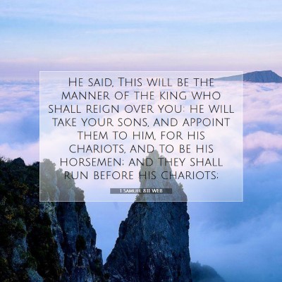 Picture 07 - 1 Samuel 8:11 WEB - He said, This will be the manner of the king who - Bible Verse Picture